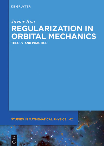 Regularization in Orbital Mechanics: Theory and Practice