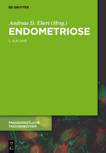 Endometriose: Ein Wegweiser für die Praxis