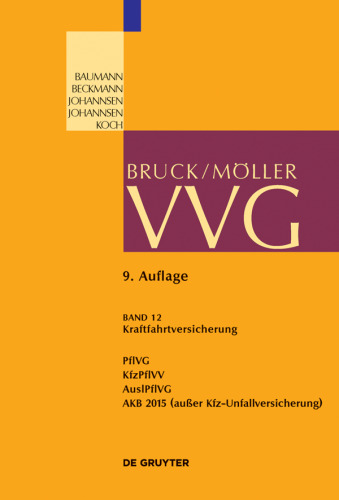 VVG. Band 12 Kraftfahrtversicherung: PflVG; KfzPflVV; AuslPflVG; AKB 2015 (außer Kfz-Unfallversicherung)