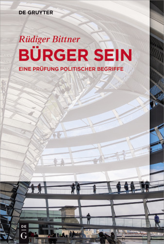 Bürger sein: Eine Prüfung politischer Begriffe