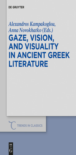 Gaze, Vision, and Visuality in Ancient Greek Literature
