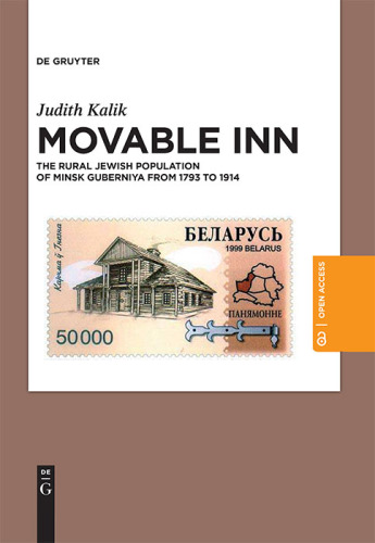 Movable Inn: The Rural Jewish Population of Minsk Guberniya in 1793-1914