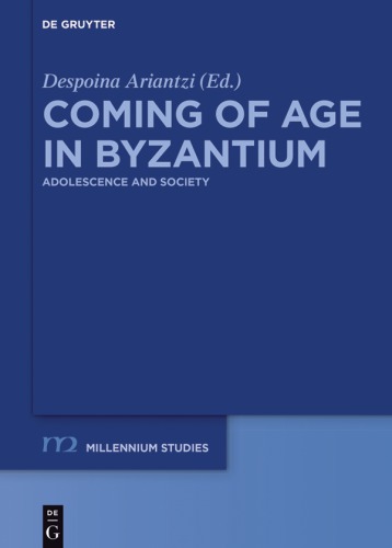Coming of Age in Byzantium: Adolescence and Society