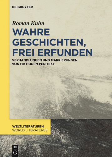 Wahre Geschichten, frei erfunden: Verhandlungen und Markierungen von Fiktion im Peritext