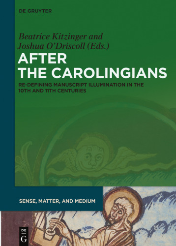 After the Carolingians: Re-defining Manuscript Illumination in the 10th and 11th Centuries