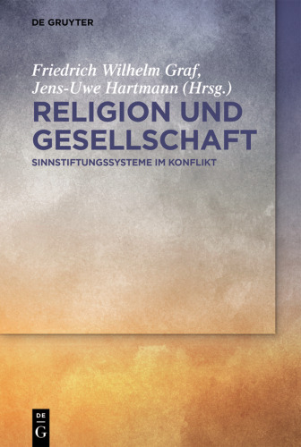 Religion und Gesellschaft: Sinnstiftungssysteme im Konflikt