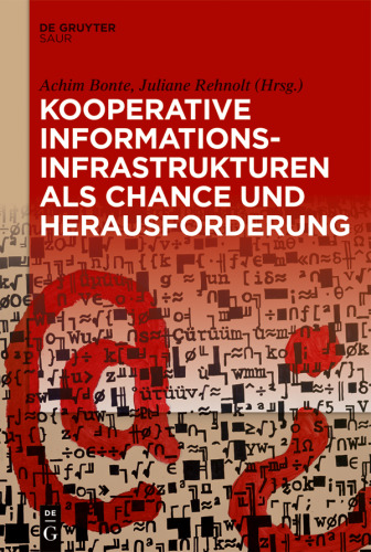 Kooperative Informationsinfrastrukturen als Chance und Herausforderung: Festschrift für Thomas Bürger zum 65. Geburtstag