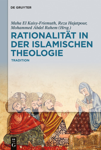 Rationalität in der Islamischen Theologie: Band I: Die klassische Periode