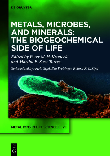 Metals, Microbes, and Minerals - The Biogeochemical Side of Life