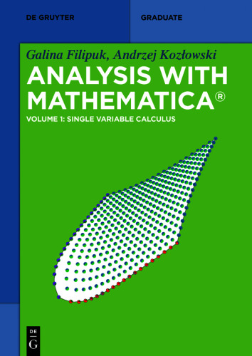 Analysis with Mathematica®: Volume 1 Single Variable Calculus