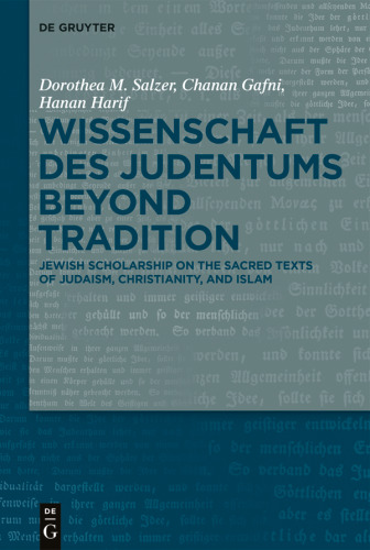 Wissenschaft des Judentums Beyond Tradition: Jewish scholarship on the Sacred Texts of Judaism, Christianity, and Islam