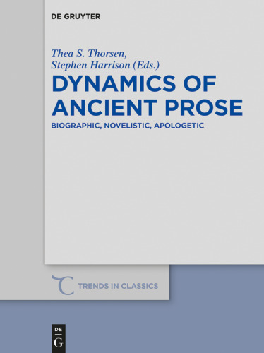 Dynamics of Ancient Prose: Biographic, Novelistic, Apologetic