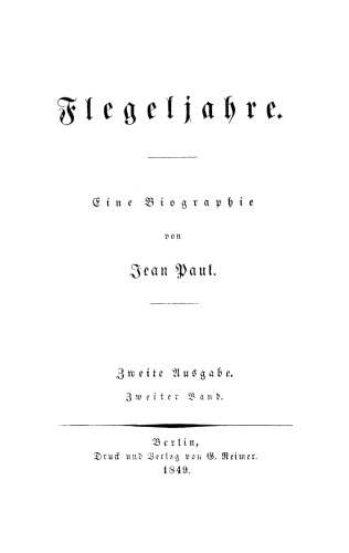 Flegeljahre. Zweiter Band: Eine Biographie