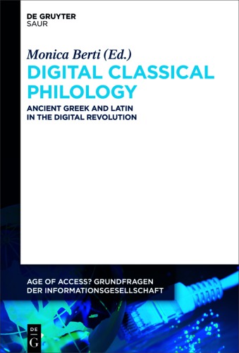 Digital classical philology ancient Greek and Latin in the digital revolution