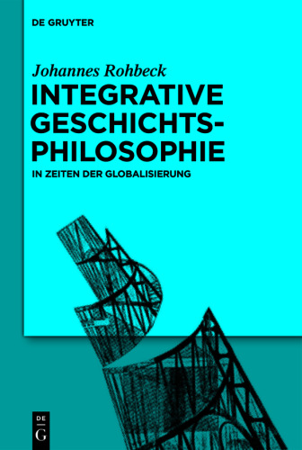 Integrative Geschichtsphilosophie in Zeiten der Globalisierung
