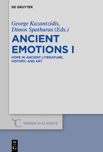 Hope in Ancient Literature, History, and Art: Ancient Emotions I