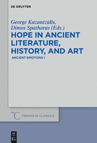 Hope in Ancient Literature, History, and Art: Ancient Emotions I