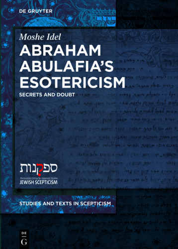 Abraham Abulafia’s Esotericism: Secrets and Doubts