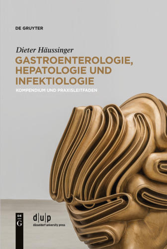 Gastroenterologie, Hepatologie und Infektiologie: Kompendium und Praxisleitfaden