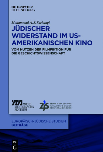 Jüdischer Widerstand im US-amerikanischen Kino: Vom Nutzen der Filmfiktion für die Geschichtswissenschaft