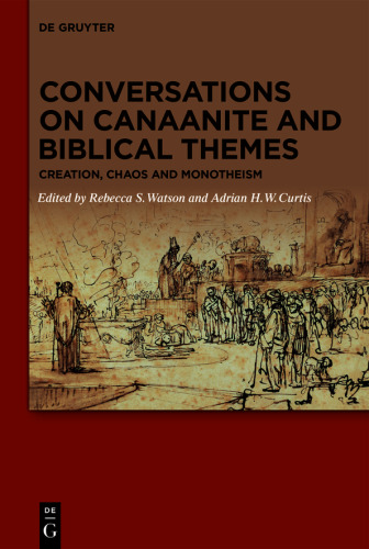 Conversations on Canaanite and Biblical Themes: Creation, Chaos and Monotheism