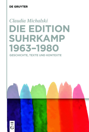 Die edition suhrkamp 1963–1980: Geschichte, Texte und Kontexte