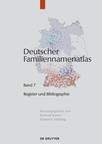 Deutscher Familiennamenatlas: Band 7 Verzeichnisse, Register, Literatur