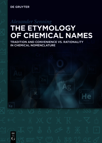 The Etymology of Chemical Names: Tradition and Convenience vs. Rationality in Chemical Nomenclature