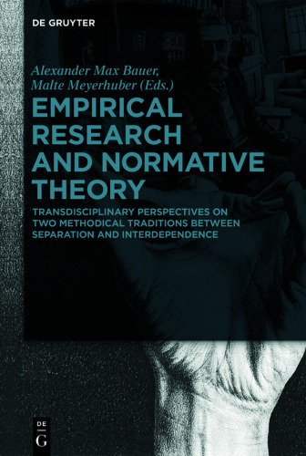 Empirical Research and Normative Theory: Transdisciplinary Perspectives on Two Methodical Traditions Between Separation and Interdependence