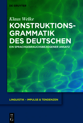 Konstruktionsgrammatik des Deutschen: Ein sprachgebrauchsbezogener Ansatz