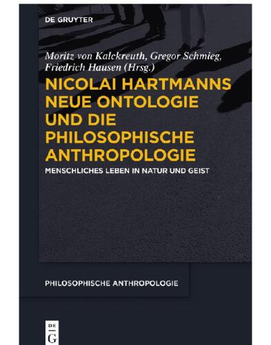 Nicolai Hartmanns Neue Ontologie und die Philosophische Anthropologie: Menschliches Leben in Natur und Geist