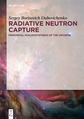 Radiative Neutron Capture: Primordial Nucleosynthesis of the Universe