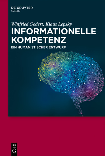 Informationelle Kompetenz: Ein humanistischer Entwurf