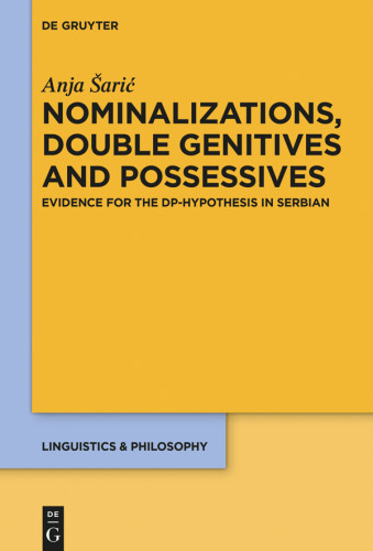 Nominalizations, Double Genitives and Possessives: Evidence for the DP-Hypothesis in Serbian