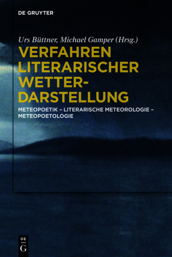 Verfahren literarischer Wetterdarstellung: Meteopoetik – Literarische Meteorologie – Meteopoetologie
