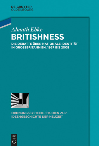 Britishness: Die Debatte über nationale Identität in Großbritannien, 1967 bis 2008