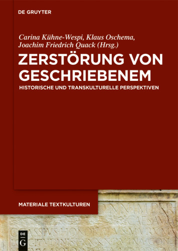 Zerstörung von Geschriebenem: Historische und transkulturelle Perspektiven
