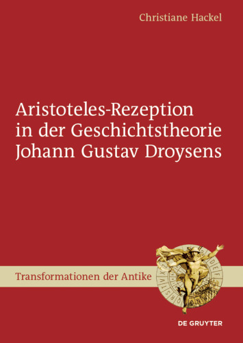 Aristoteles-Rezeption in der Geschichtstheorie Johann Gustav Droysens