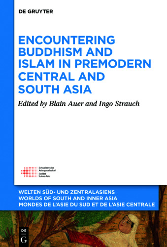 Encountering Buddhism and Islam in Premodern Central and South Asia
