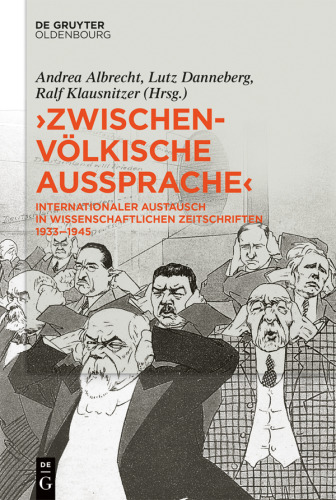 »Zwischenvölkische Aussprache«: Internationaler Austausch in wissenschaftlichen Zeitschriften 1933–1945