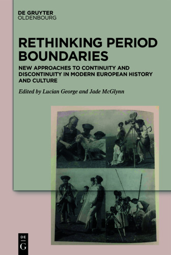 Rethinking Period Boundaries: New Approaches to Continuity and Discontinuity in Modern European History and Culture