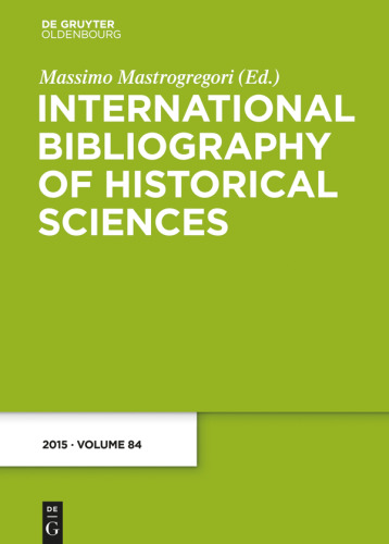 International Bibliography of Historical Sciences: Band 84 2015