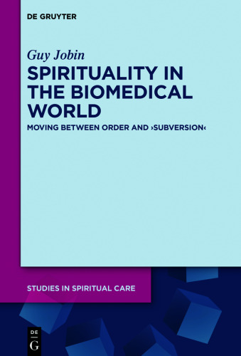 Spirituality in the Biomedical World: Moving between Order and “Subversion”