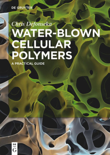 Water-Blown Cellular Polymers: A Practical Guide