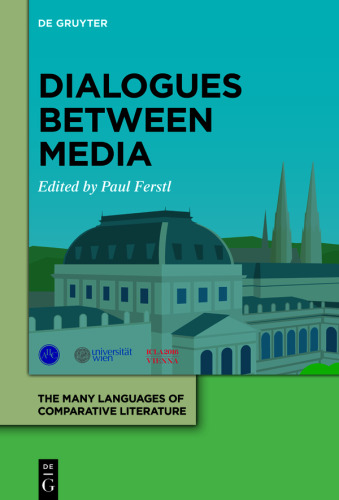 XXI. Congress of the ICLA - Proceedings: Volume 5 Dialogues between Media