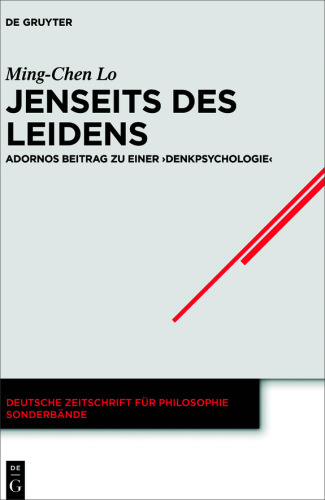 Jenseits des Leidens: Adornos Beitrag zu einer "Denkpsychologie"