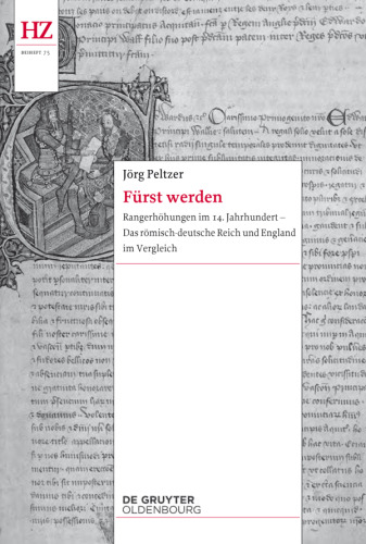 Fürst werden: Rangerhöhungen im 14. Jahrhundert - Das römisch-deutsche Reich und England im Vergleich