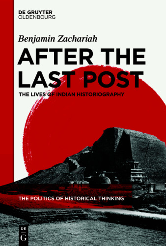 After the Last Post: The Lives of Indian Historiography