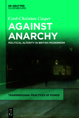 Against Anarchy: ​Political Alterity in Early Modernism