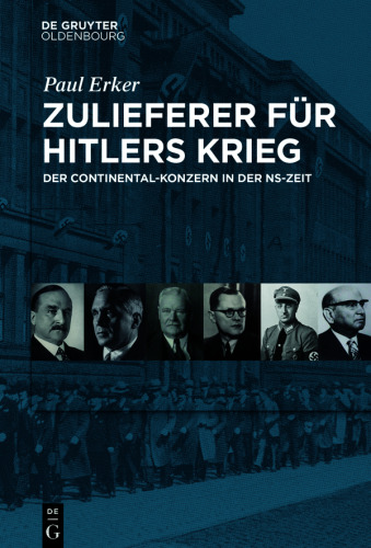 Zulieferer für Hitlers Krieg: Der Continental-Konzern in der NS-Zeit
